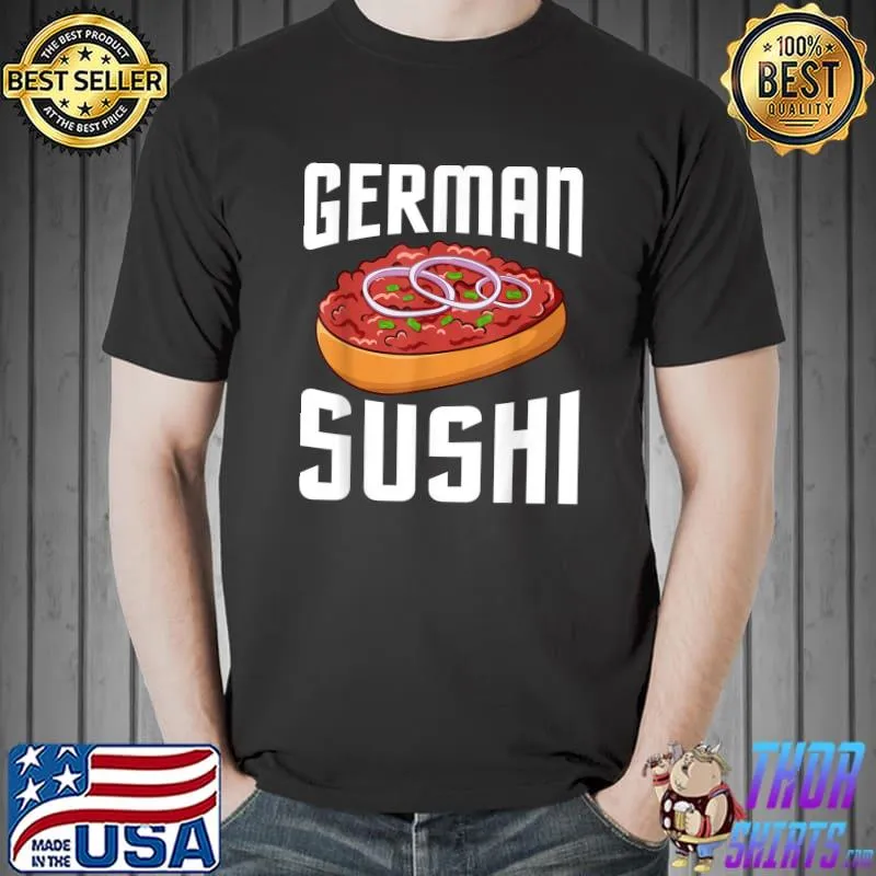 German Sushi German Sushi Mett Chopped minced meat minced T-Shirt Unisex