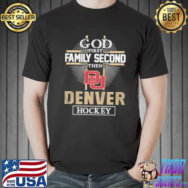 God first family second then denver hockey Unisex