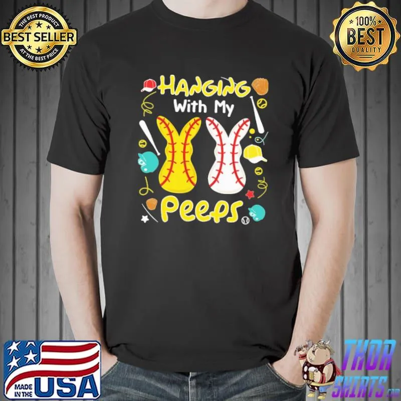 Hanging With My Peeps Softball Shirt