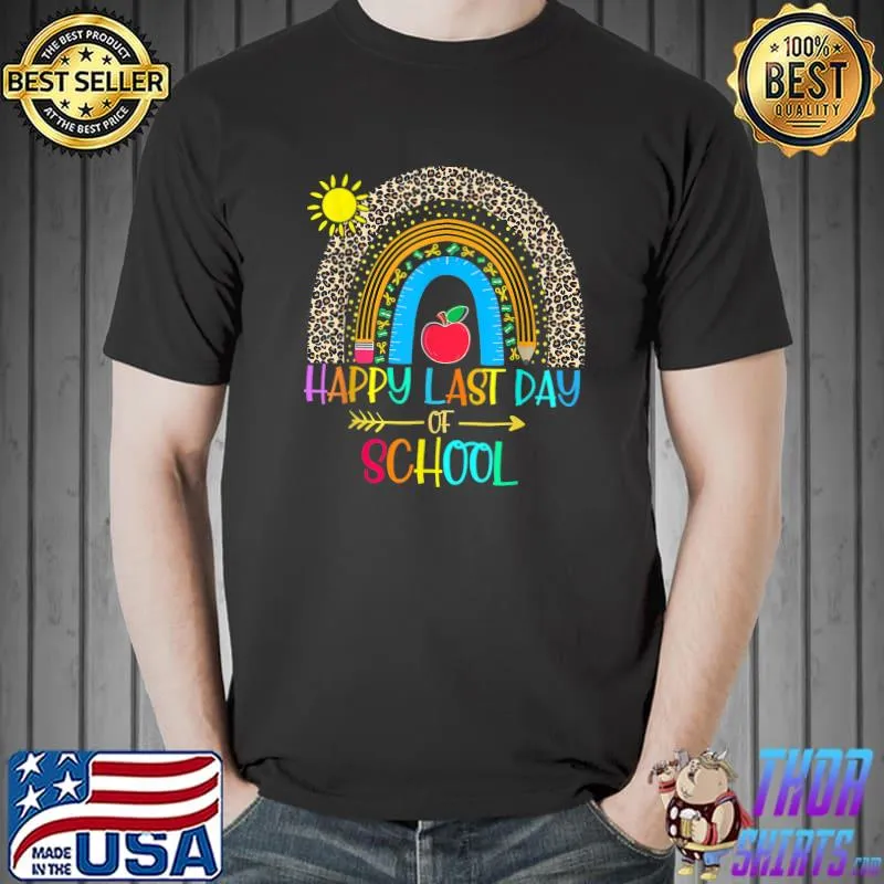Happy Last Day Of School Teacher Student Graduation Rainbow T-Shirt