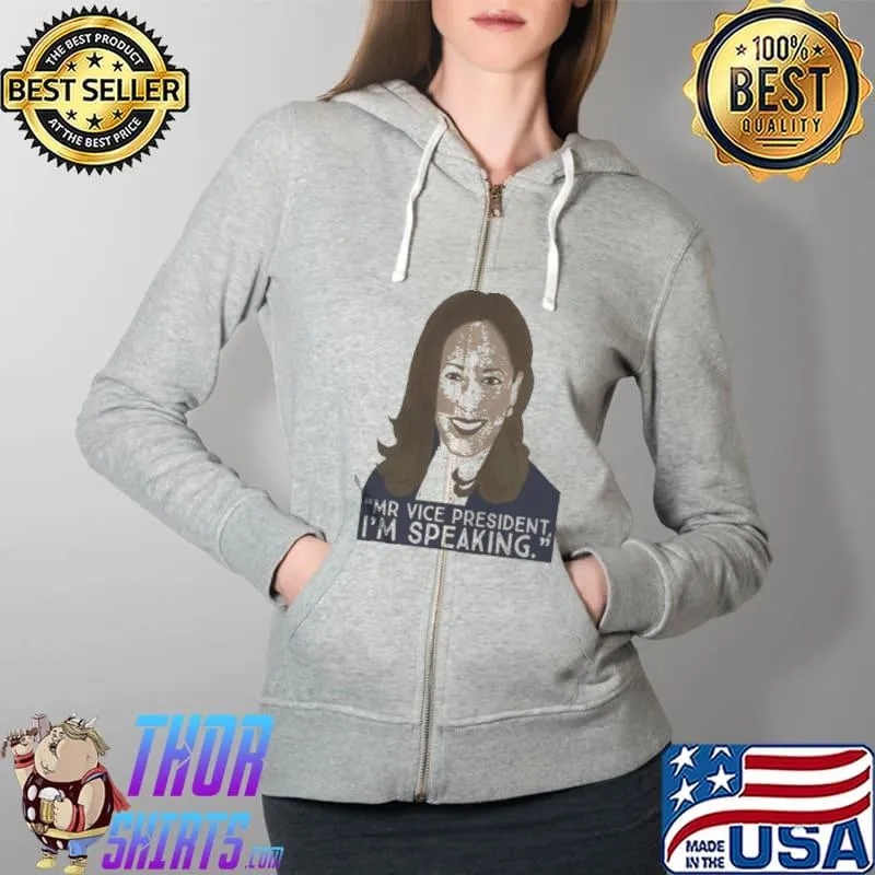 Harris mr vice president I'm speaking Full Zip Hooded