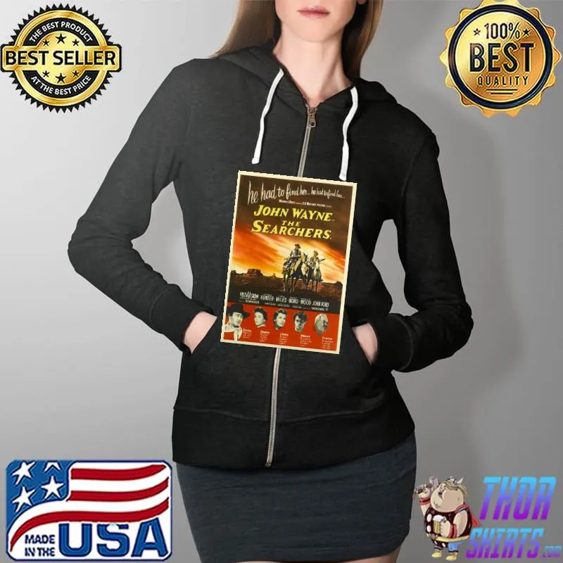 He had to find her john wayne the searchers horses Full Zip Hooded