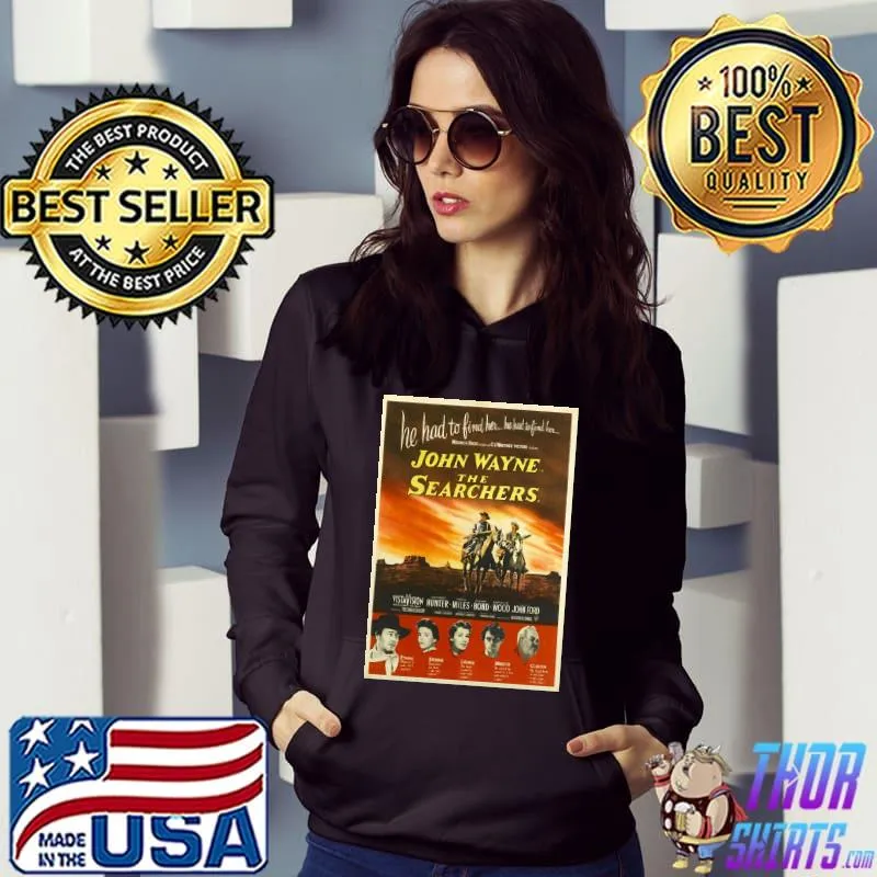He had to find her john wayne the searchers horses Hoodie