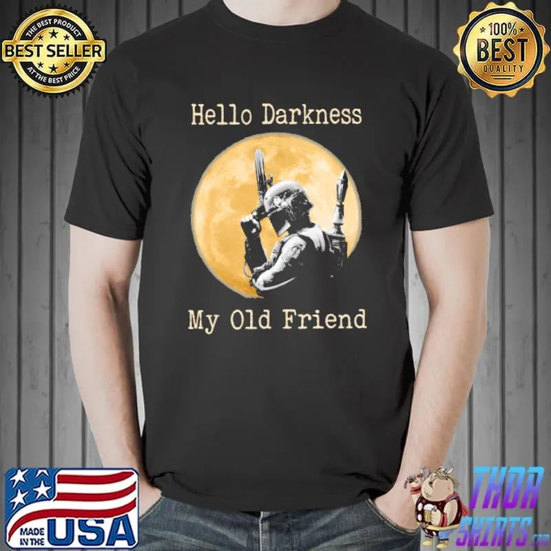 Hello Darkness My Old Friend Boba Fett Moon Shirt