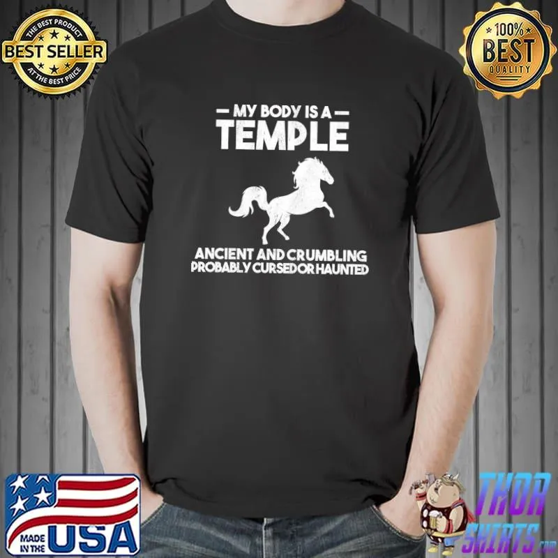Horse My Body is a temple ancient and crumbling T-shirt