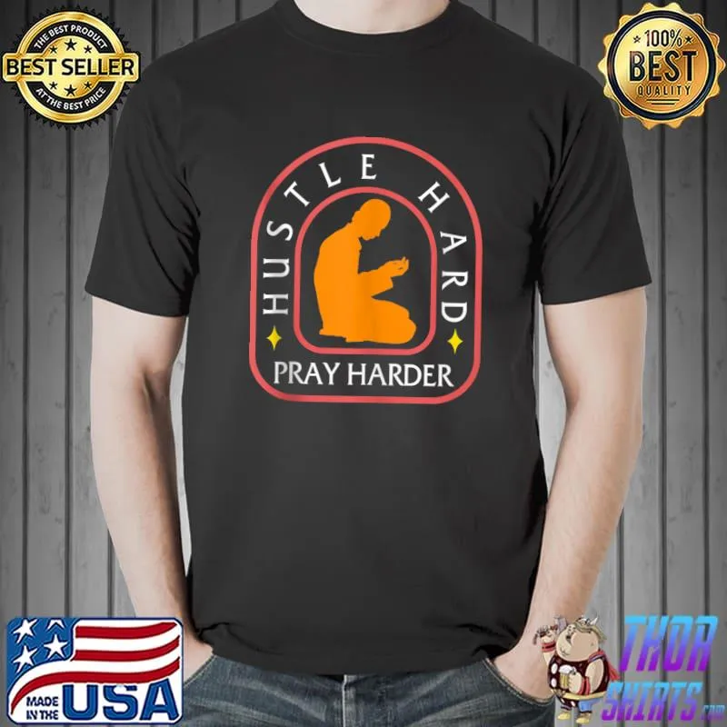 Hustle Hard Pray Harder Ramadan Muslim Praying Arabic Islam T-shirt