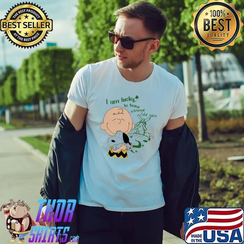 I Am Lucky To Have A Friend Like You Snoopy And Charlie Shirt