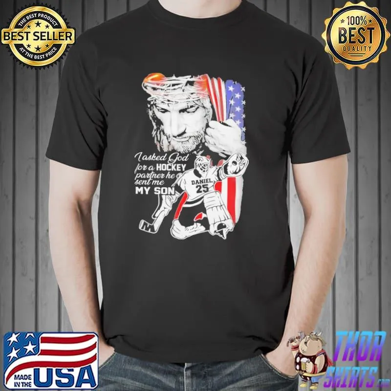 I Asked God For A Hockey Partner He Sent Me My Son Shirt