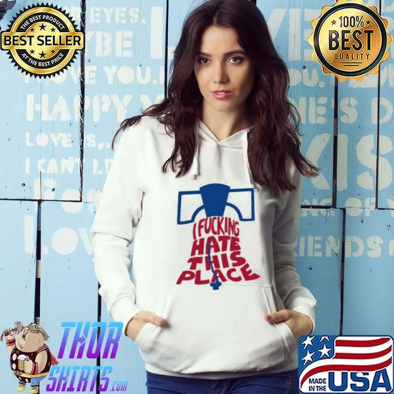 I Fucking Hate This Place Shirt