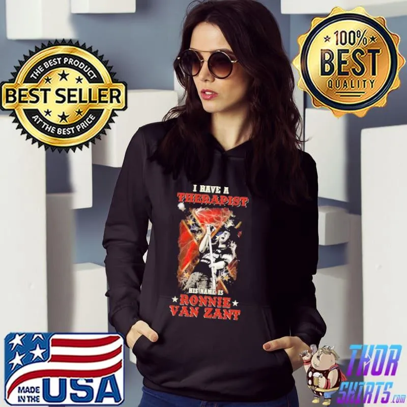 I Have a Therapy His Name Is Ronnie Van Zant Shirt Hoodie