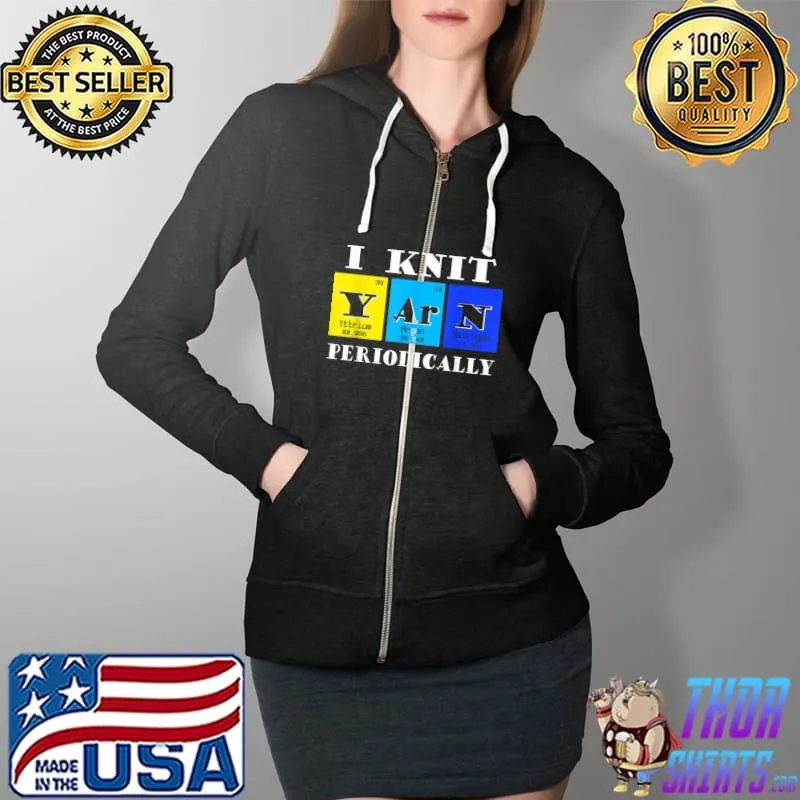 I Love Knitting Yarn Funny Knitting Shirts Knitting Funny T-Shirt Full Zip Hooded