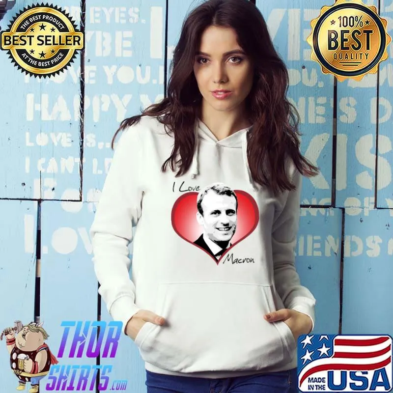 I Love Macron Classic T-Shirt Hoodie