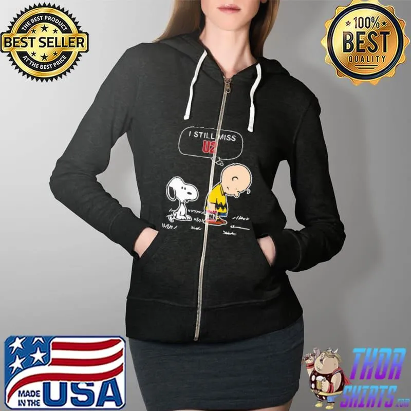 I Still Miss U2 Snoopy and Charlie Shirt Full Zip Hooded
