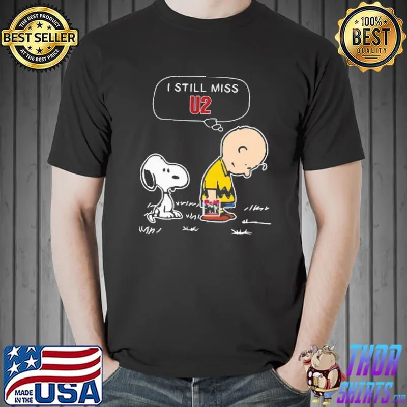 I Still Miss U2 Snoopy and Charlie Shirt