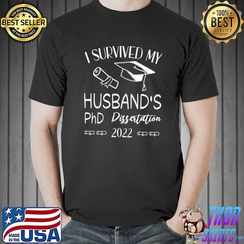 I survived my husband's PhD dissertation funny 2022 graduate Premium T-Shirt