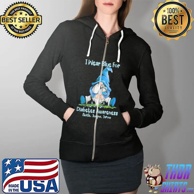 I Wear Blue For Diabetes Awareness Faith Hope Loe Gnome Shirt Full Zip Hooded