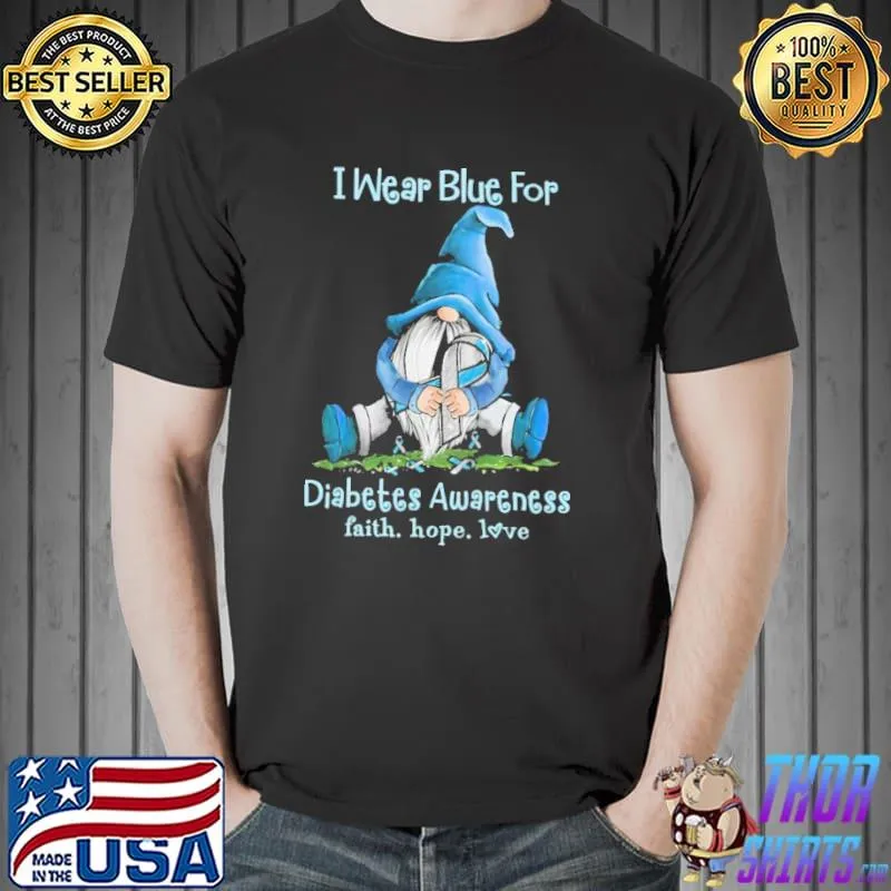 I Wear Blue For Diabetes Awareness Faith Hope Loe Gnome Shirt Unisex