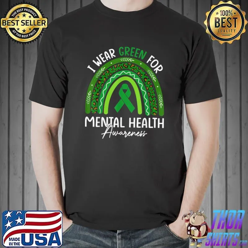 I Wear Green For Mental Health Awareness Rainbow T-Shirt