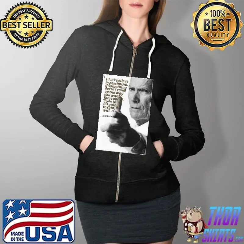 If something doesn't come up the way you want forge ahead Clint Eastwood Full Zip Hooded