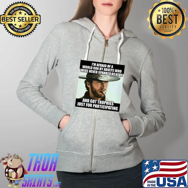 I'm afraid of a world ran by adults spanked Clint eastwood Full Zip Hooded