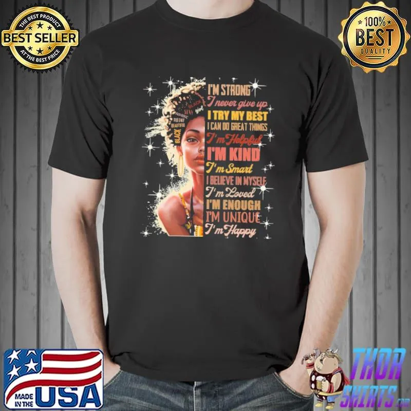 I'm Strong I Never Give Up Black Beautiful Woman Sublimation Shirt