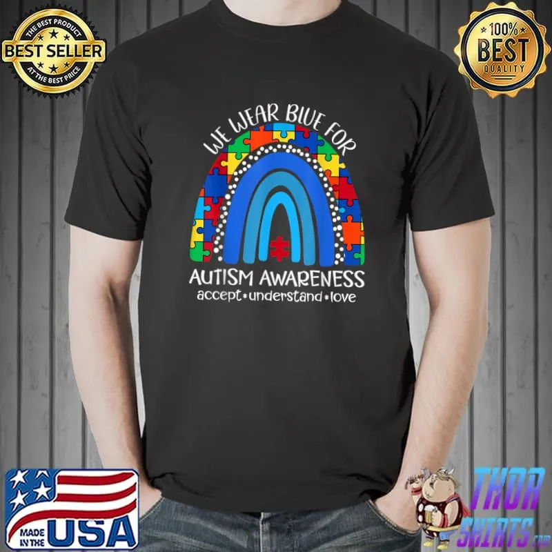 In April We Wear Blue Autism Awareness autism blue rainbow T-Shirt