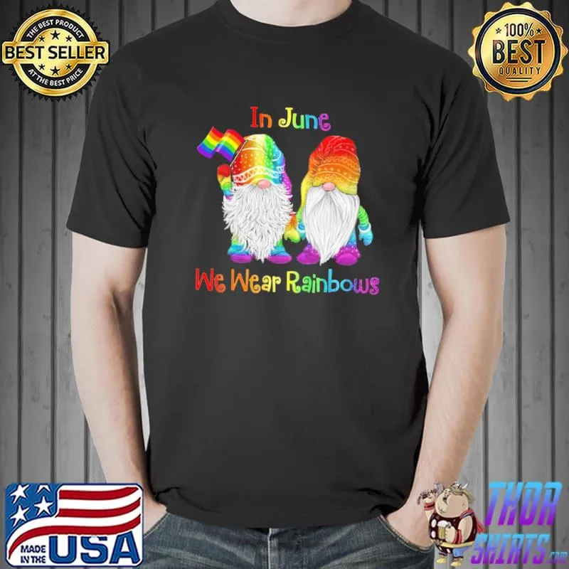 In June We Wear Rainbow LGBT Gnome Shirt Unisex