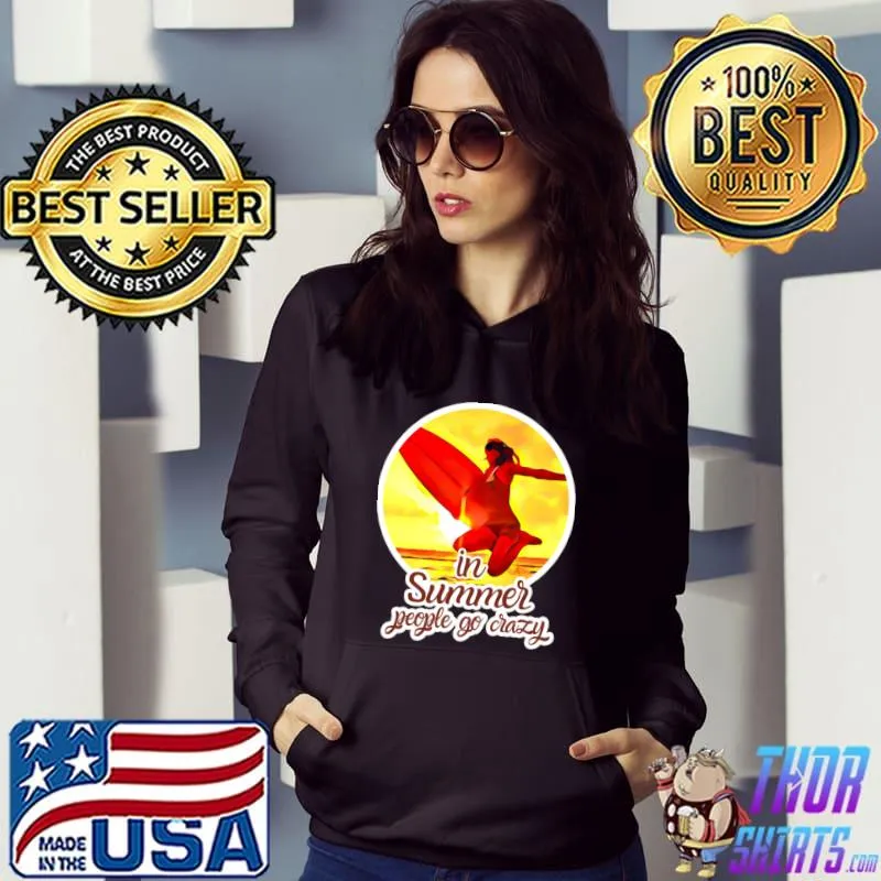 in summer people go crazy Essential T-Shirt Hoodie