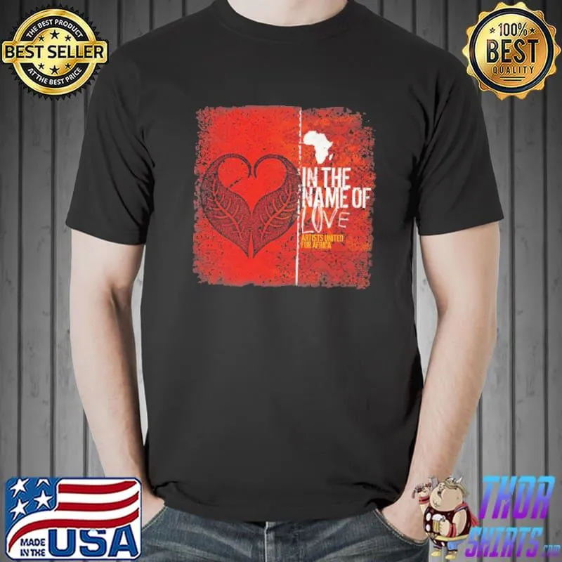 In The Name Of Love Shirt