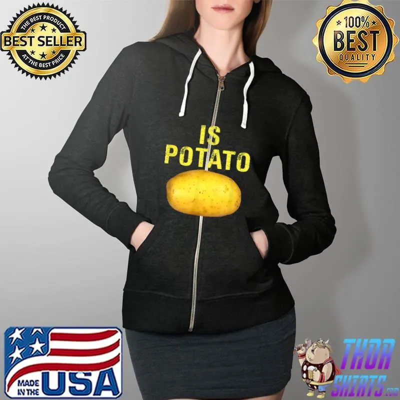 is potato shirt Russia is potato Funny potatos T-Shirt Full Zip Hooded