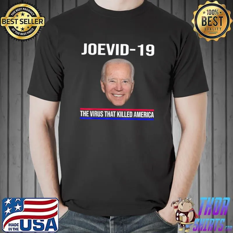 Joevid-19 The Virus That Killed America Funny Anti Joe Biden T-Shirt