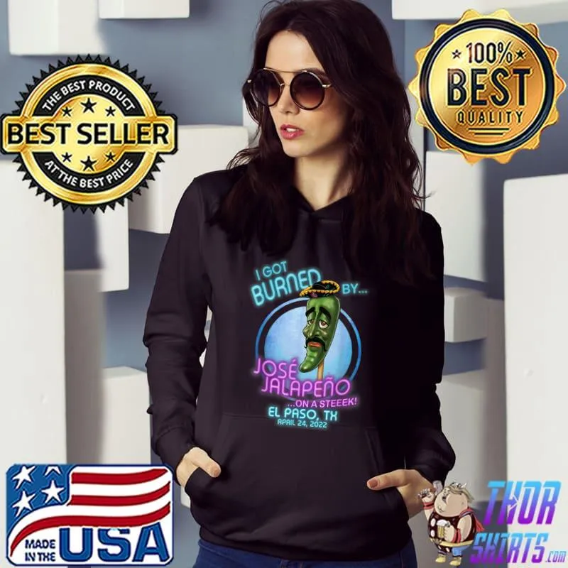 Jose Jalapeno On A Stick El Paso, TX (2022) T-Shirt Hoodie