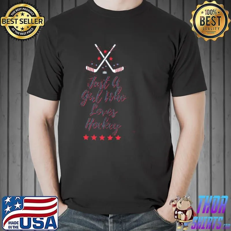 Just a girl who loves hockey shirt