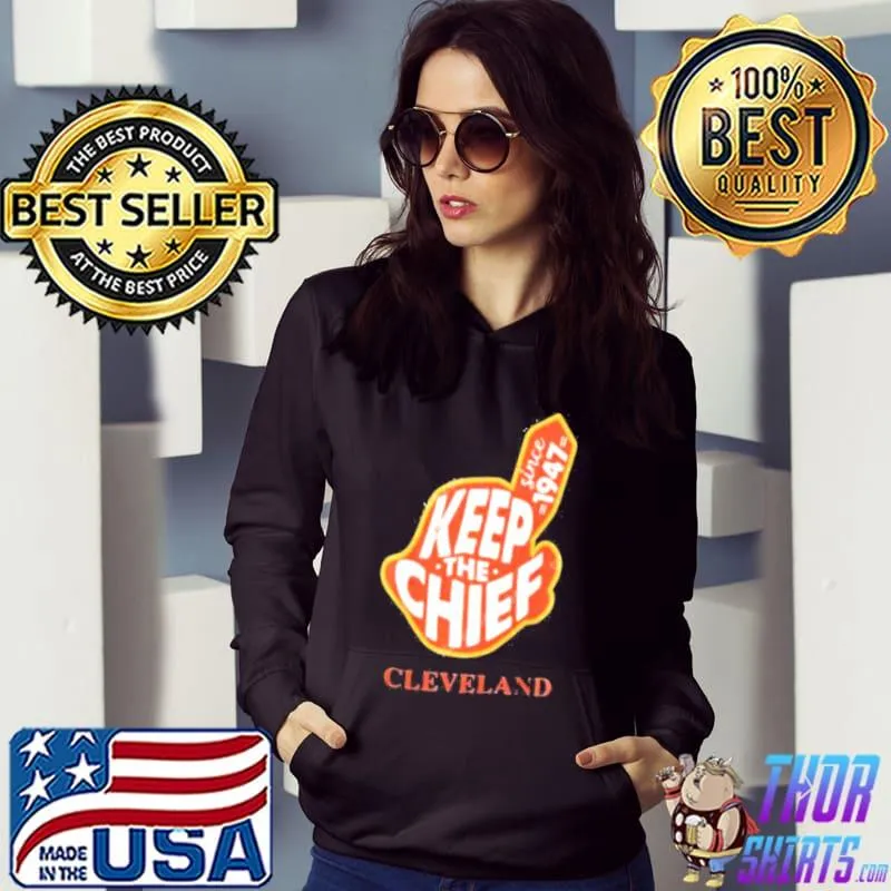 Keep Back The Chief Cleveland Indians Shirt Chief Wahoo Logo Hoodie