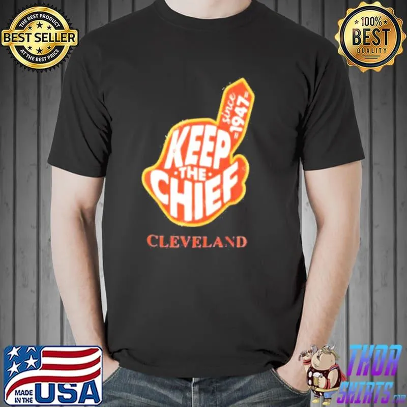 Keep Back The Chief Cleveland Indians Shirt Chief Wahoo Logo