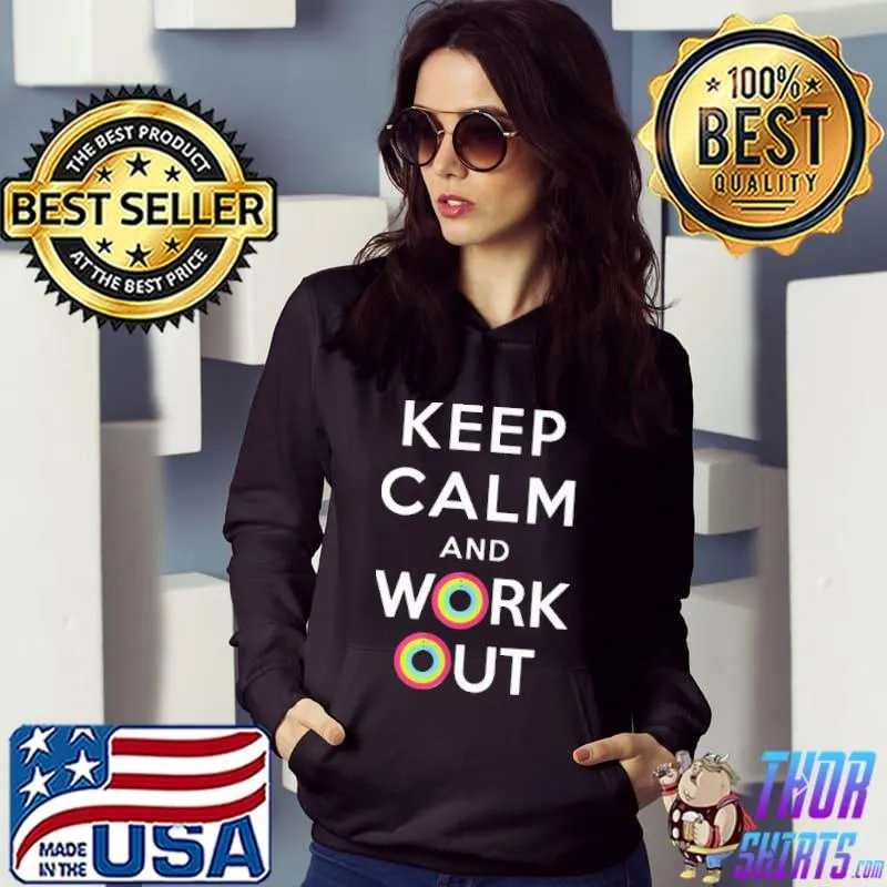 Keep Clam And Work Out Shirt Hoodie