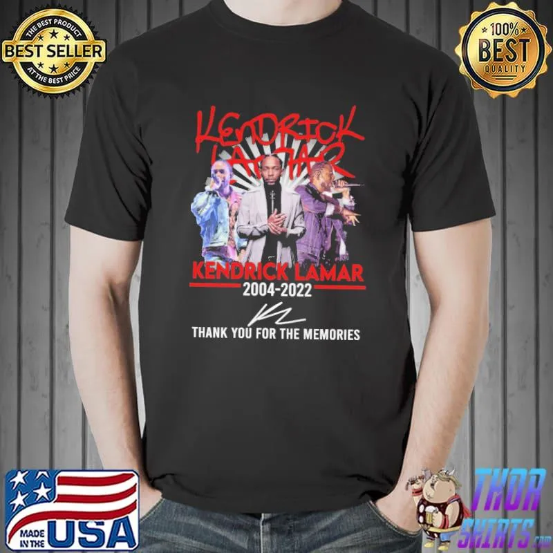 Kendrick Lamar 2004 2022 Thank You For The Memories Shirt