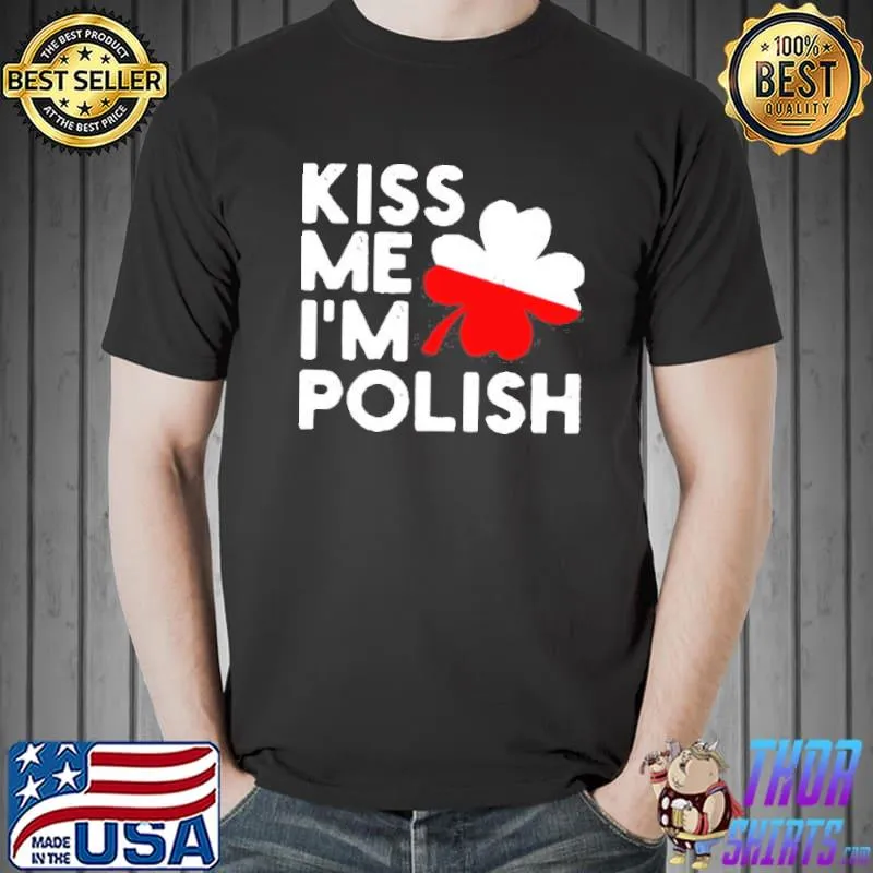 Kiss Me Im Polish TShirt