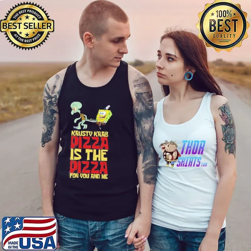 Krusty krab pizza is the pizza for you and me Tank Top