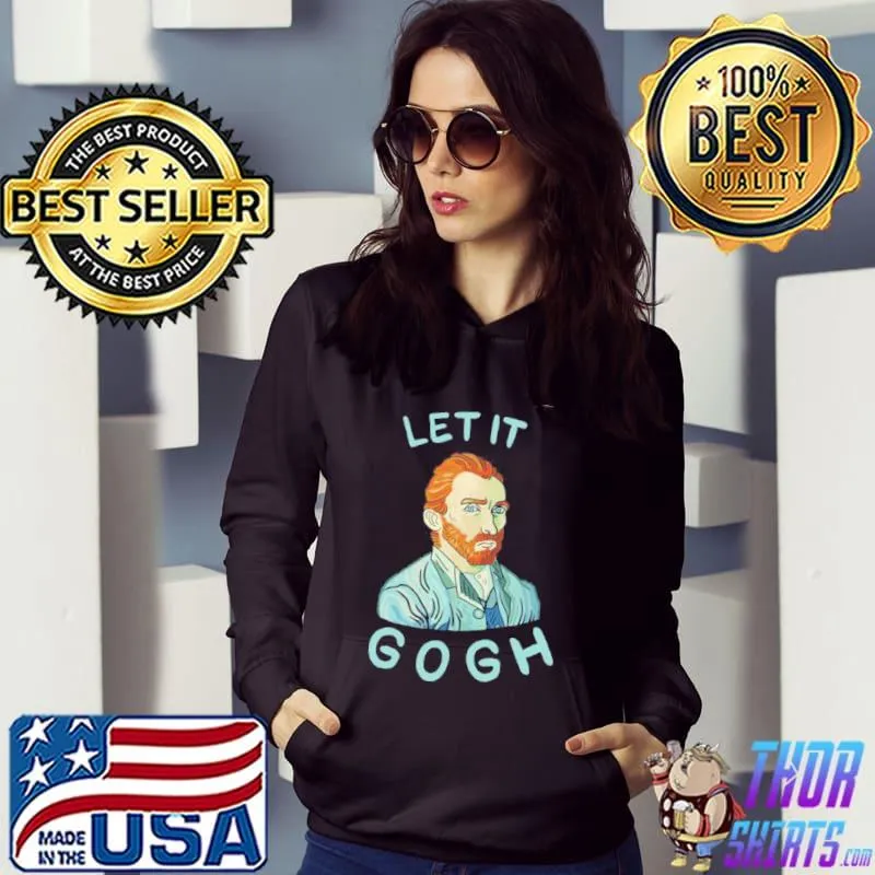 Let it gogh vincent willem van gogh shirt