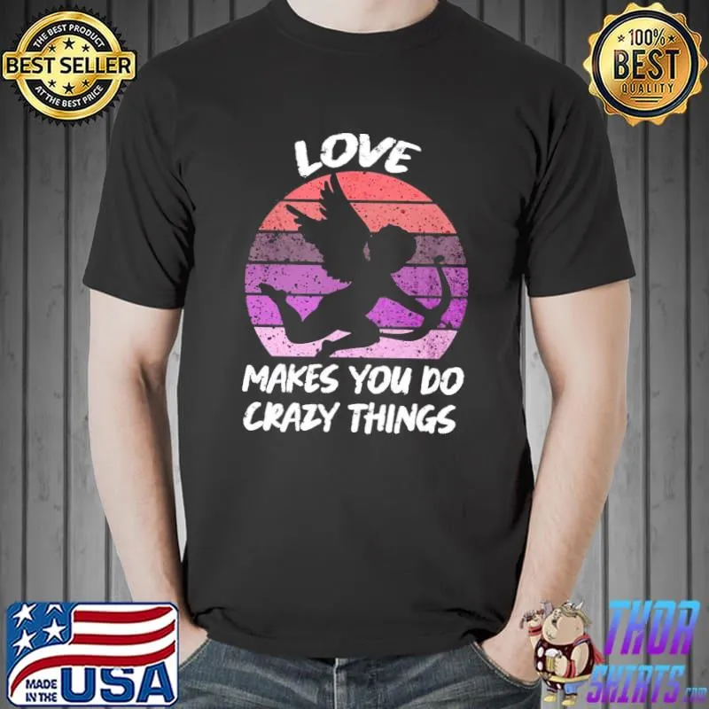 Love makes you do crazy things vintage Unisex