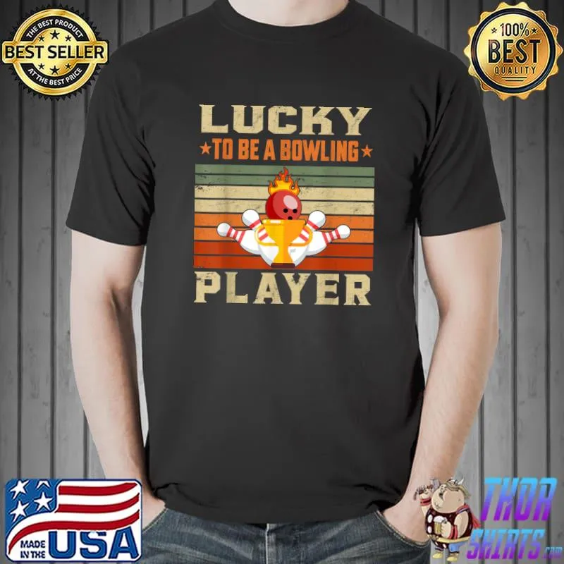 Lucky To Be A Bowling Player Retro Bowling Bowler Funny T-Shirt Unisex