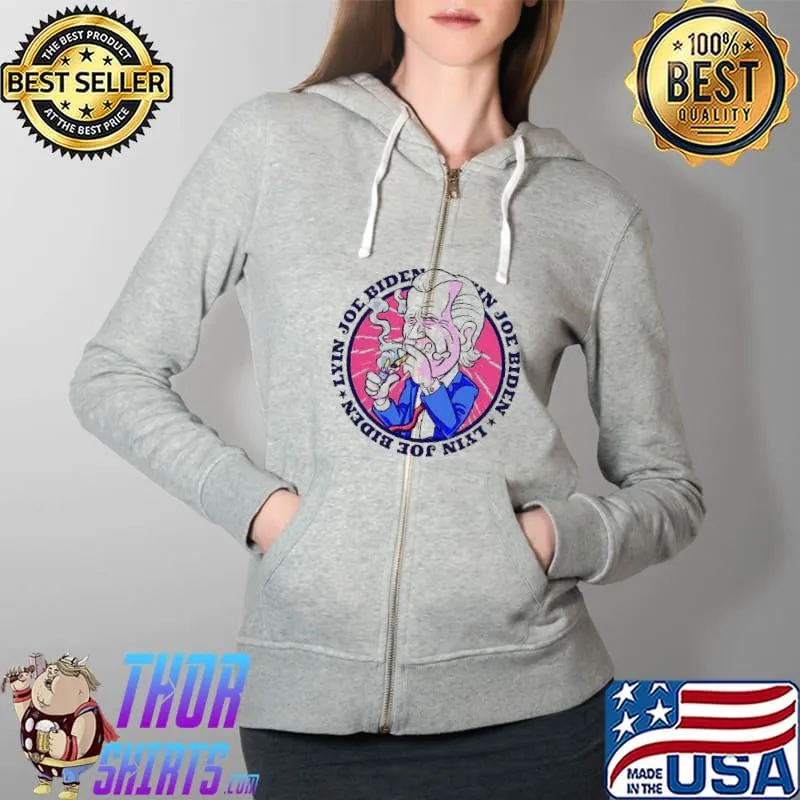 Lyin Joe Biden Funny TShirt Full Zip Hooded