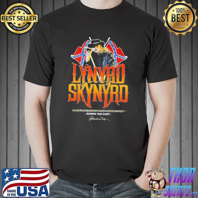 Lynyrd Skynyrd And this Bird You Cannot Change Shirt