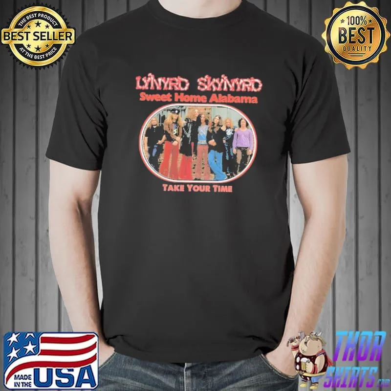 Lynyrd Skynyrd Sweet Home Alabama Take Your Time Shirt