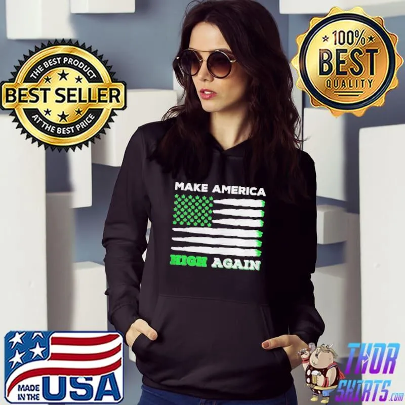 Make America high again American flag shirt