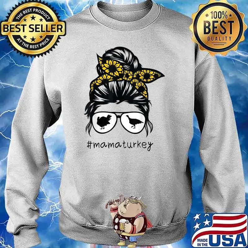 mama turkey Messy Hair Bun Sunflower mothers day 2021 T-Shirt Sweater