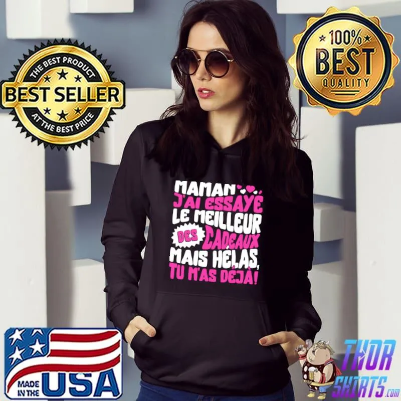 Maman French Mom Meilleur Cadeau Fête des Mères Mother's Day T- Hoodie