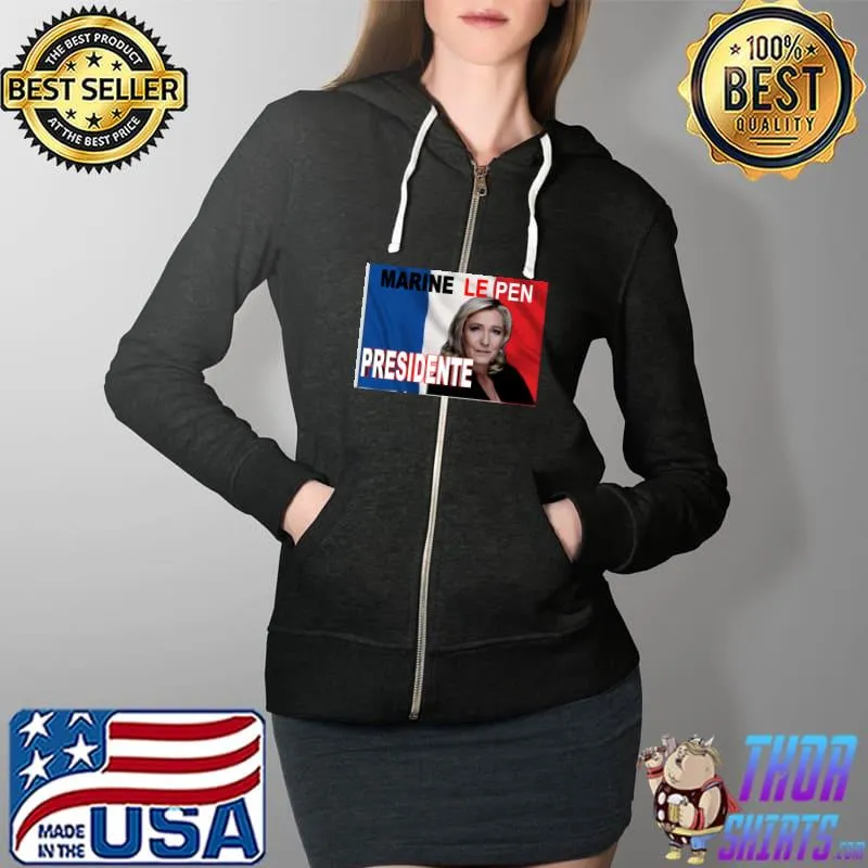 MARINE LE PEN PRESIDENT Classic T-Shirt Full Zip Hooded