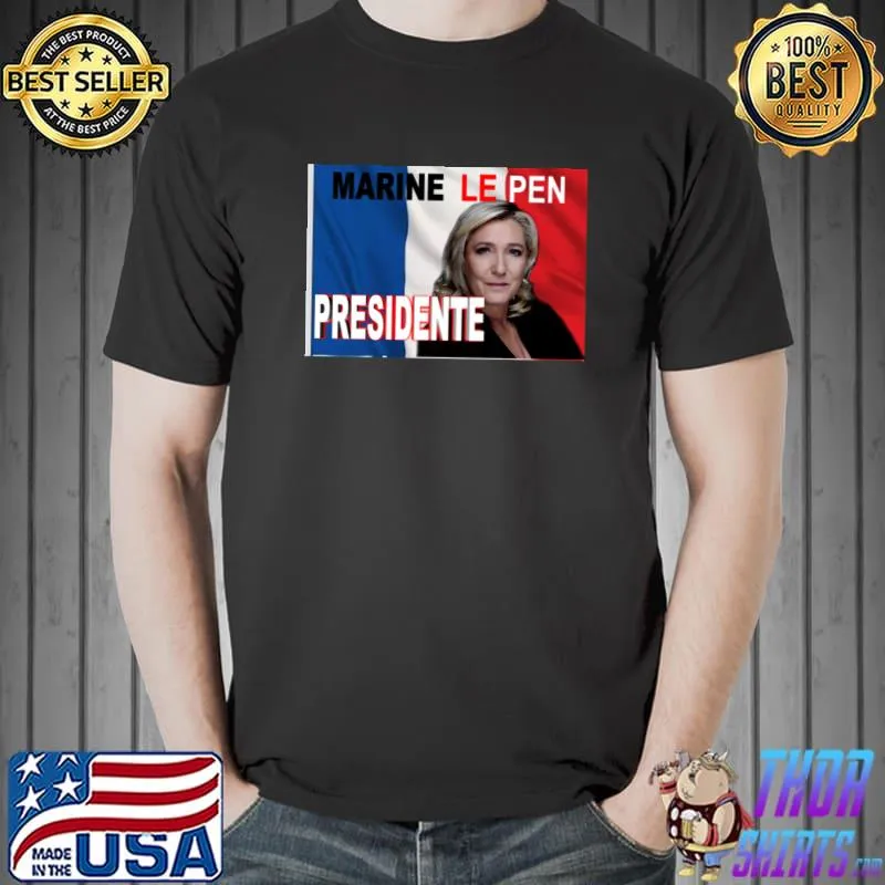 MARINE LE PEN PRESIDENT Classic T-Shirt Unisex